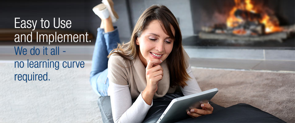 Easy to use and implement - no learning curve required